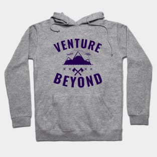 Venture Beyond, mountain climbing, outdoor life, adventure Hoodie